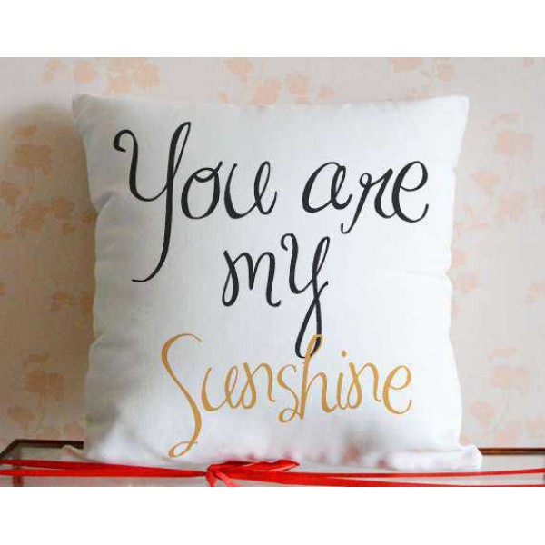 You Are My Sunshine Cushion